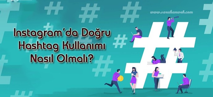 Instagram'da Doğru Hashtag Kullanımı Nasıl Olmalı?