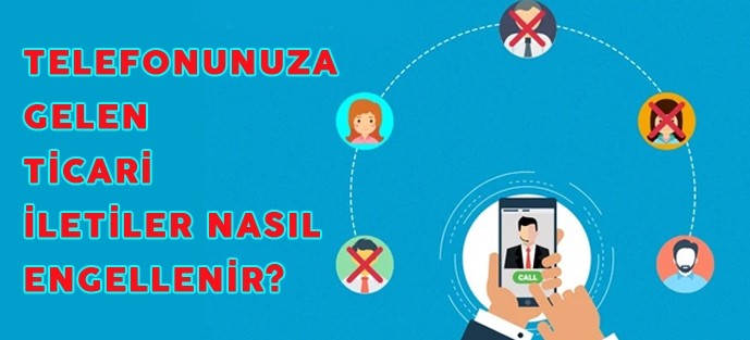 Telefonunuza Gelen Ticari İletiler Nasıl Engellenir?